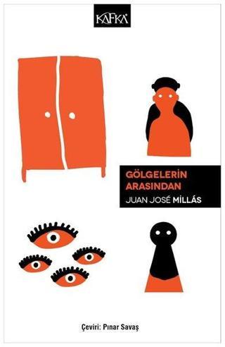 Gölgelerin Arasından - Juan Jose Millas - Kafka Kitap