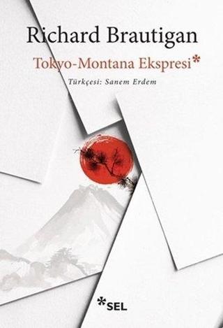 Tokyo-Montana Express - Richard Brautigan - Sel Yayıncılık