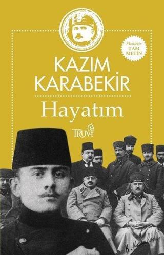 Hayatım-Kazım Karabekir - Kazım Karabekir - Truva Yayınları