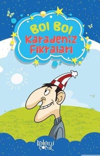 Bol Bol Karadeniz Fıkraları - Fatıma Gülbahar Karaca - Koloni Çocuk Yayınları