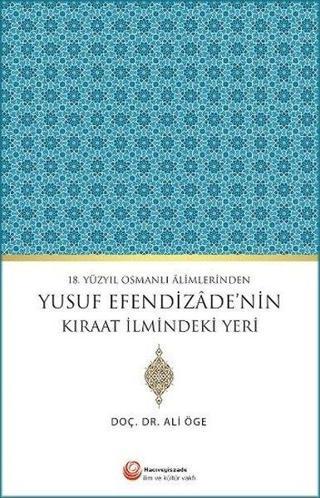 18.Yüzyıl Osmanlı Alimlerinden Yusuf Efendizade'nin Kıraat İlmindeki Yeri