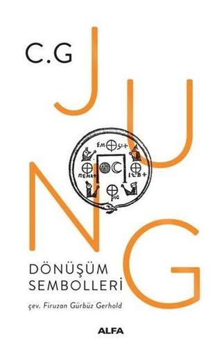 Dönüşüm Sembolleri - C. G. Jung - Alfa Yayıncılık