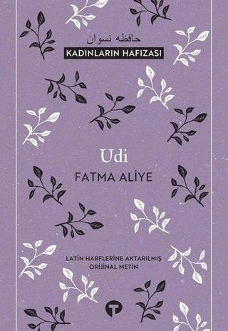 Udi-Kadınların Hafızası - Fatma Aliye - Turkuvaz Kitap