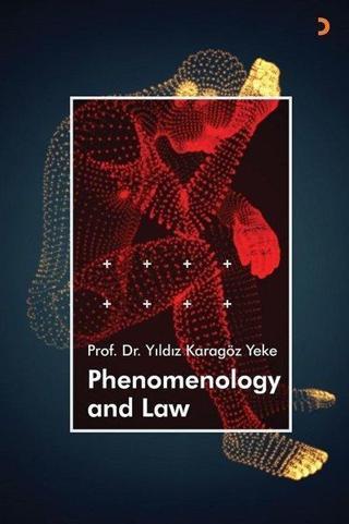 Phenomenology and Law - Yıldız Karagöz Yeke - Cinius Yayınevi