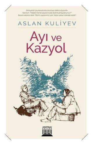 Ayı ve Kazyol - Aslan Kuliyev - Anatolia Kültür