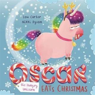 Oscar the Hungry Unicorn Eats Christmas - Lou Carter - Watts