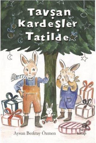 Tavşan Kardeşler Tatilde - Aysun Berktay - Hep Kitap