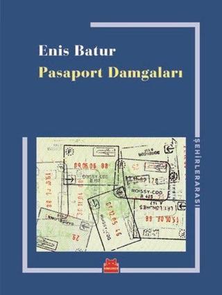 Pasaport Damgaları - Enis Batur - Kırmızı Kedi Yayınevi