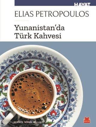 Yunanistan'da Türk Kahvesi - Elias Petropoulos - Kırmızı Kedi Yayinevi
