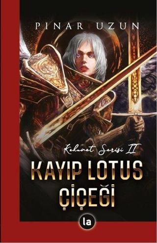 Kayıp Lotus Çiçeği-Kehanet Serisi 2 - Pınar Uzun - La Kitap