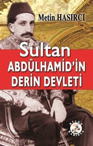 Sultan Abdülhamid'in Derin Defteri - Metin Hasırcı - Bilge Karınca Yayınları