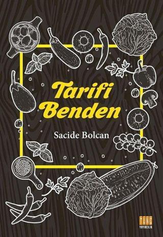 Tarifi Benden - Sacide Bolcan - Tunç Yayıncılık