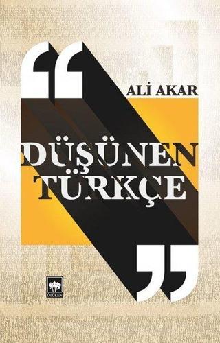 Düşünen Türkçe Ali Akar Ötüken Neşriyat