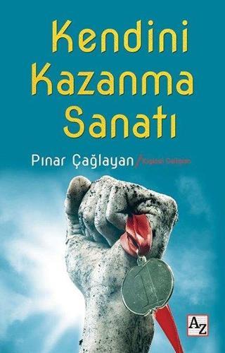 Kendini Kazanma Sanatı - Pınar Çağlayan - Az Kitap