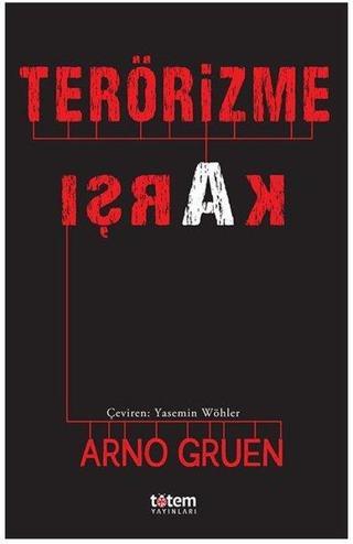 Terörizme Karşı - Arno Gruen - Totem