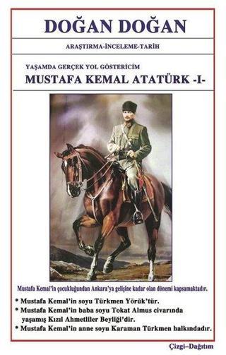 Mustafa Kemal Atatürk 1: Yaşamda Yol Göstericim - Bilge Karınca Yayınları