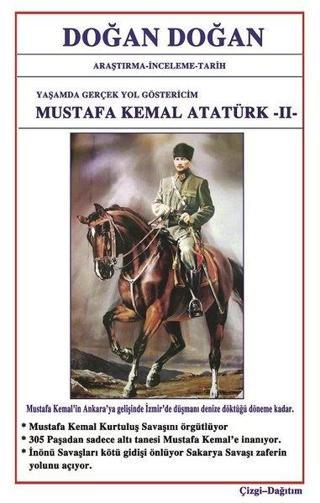 Mustafa Kemal Atatürk 2: Yaşamda Yol Göstericim - Doğan Doğan - Bilge Karınca Yayınları