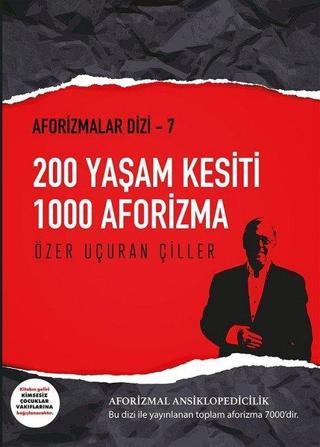 200 Yaşam Kesiti 1000 Aforizma - Özer Uçuran Çiller - Marnet Yayıncılık