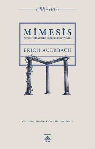 Mimesis: Batı Edebiyatında Gerçekliğin Tasviri - Erich Auerbach - İthaki Yayınları