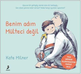 Benim Adım Mülteci Değil - Kate Milner - Arden