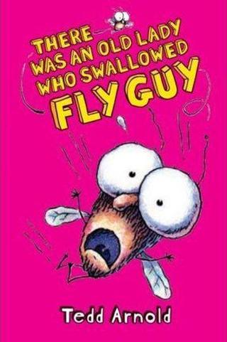 There Was an Old Lady Who Swallowed Fly Guy - Tedd Arnold - Scholastic