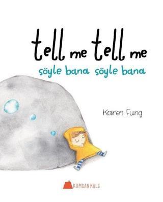 Tell Me Tell Me Söyle Bana Söyle Bana - Karen Fung - Kumdan Kale