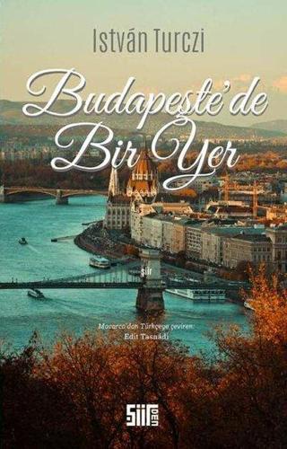 Budapeşte'de Bir Yer - Istvan Turczi - Şiirden Yayınları