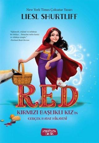 Red-Kırmızı Başlıklı Kız'ın Gerçek Hayat Hikayesi - Liesl Shurtliff - Yediveren Çocuk