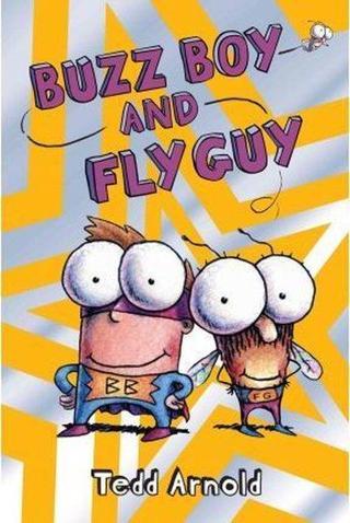 Buzz Boy and Fly Guy - Tedd Arnold - Scholastic