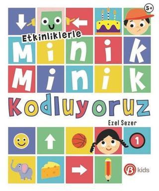 Minik Minik Kodluyoruz-1 - Ezel Sezer - Beta Kids