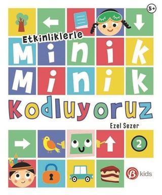 Minik Minik Kodluyoruz-2 - Ezel Sezer - Beta Kids