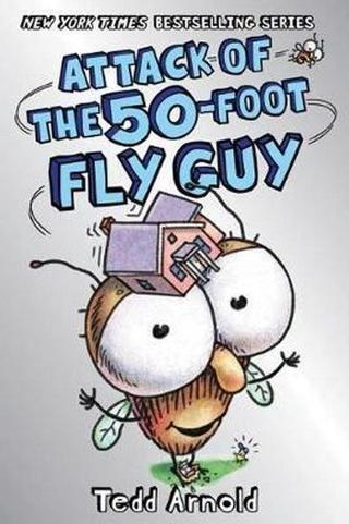 Attack of the 50-Foot Fly Guy! - Tedd Arnold - Scholastic