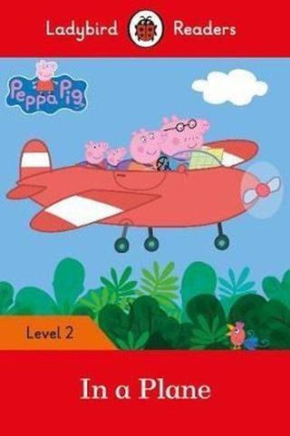 Peppa Pig: In a Plane  Ladybird Readers Level 2 - Ladybird  - Ladybird Books