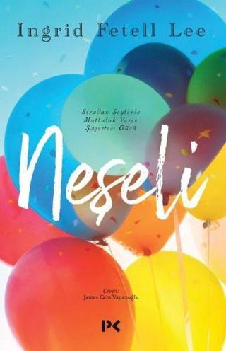 Neşeli - Ingrid Fetell Lee - Profil Kitap Yayınevi