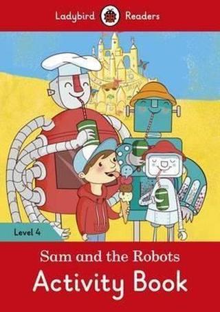 Sam and the Robots Activity Book  Ladybird Readers Level 4 - Ladybird  - Ladybird Books