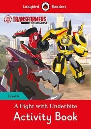 Transformers: A Fight with Underbite Activity Book - Ladybird Readers Level 4 - Ladybird  - Ladybird Books