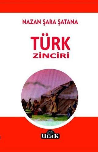 Türk Zinciri - Nazan Şara Şatana - Ulak Yayıncılık