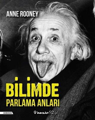 Bilimde Parlama Anları - Anne Rooney - İnkılap Kitabevi Yayınevi