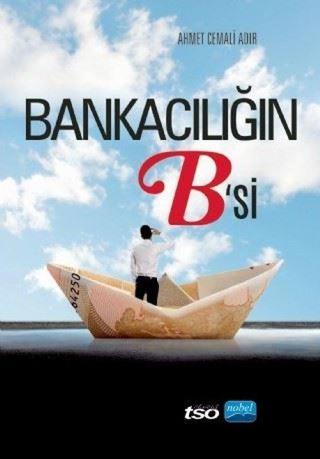 Bankacılığın B'si - Ahmet Cemali Adır - Nobel Akademik Yayıncılık