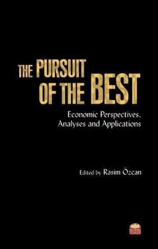 The Pursuit of the Best: Economic Perspectives Analuses and Applications - Rasim Özcan - Nobel Bilimsel Eserler