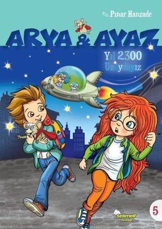 Yıl 2300 Uzaydayız-Arya ve Ayaz 5 - Pınar Hanzade - Selimer