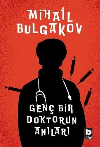 Genç Bir Doktorun Anıları - Mihail Bulgakov - Bilgi Yayınevi