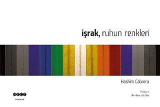 İşrak Ruhun Renkleri - Hashim Cabrera - Hece Yayınları