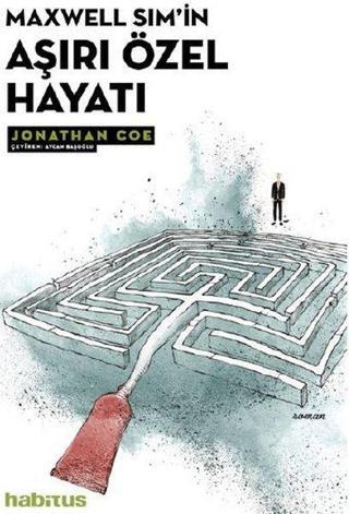 Maxwell Sim'in Aşırı Özel Hayatı - Jonathan Coe - Habitus Kitap