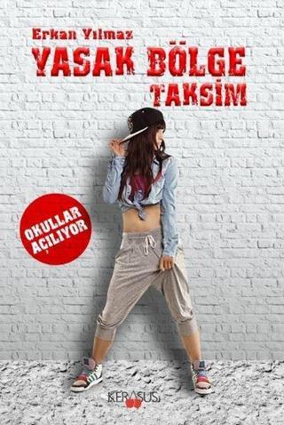 Yasak Bölge Taksim-Okullar Açılıyor - Erkan Yılmaz - Kerasus