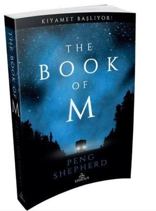 The Book of M: Kıyamet Başlıyor! - Peng Shepherd - Ephesus Yayınları