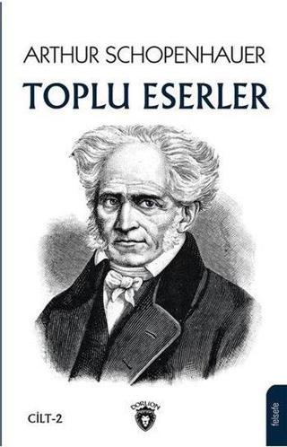 Arthur Schopenhauer Toplu Eserler - Arthur Schopenhauer - Dorlion Yayınevi