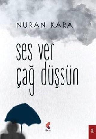 Ses Ver Çağ Düşünsün - Nuran Kara - Klaros Yayınları