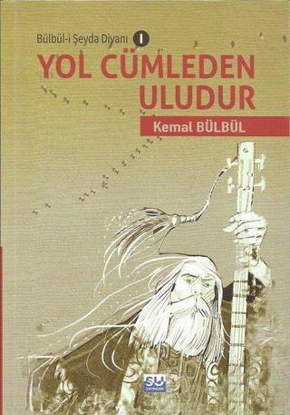 Yol Cümleden Uludur - Kemal Bülbül - Su Yayınları