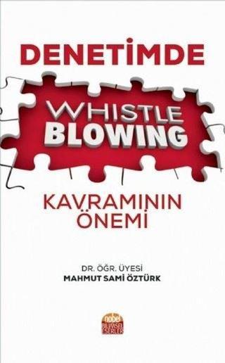 Denetimde Whistleblowing Kavramının Önemi - Mahmut Sami Öztürk - Nobel Bilimsel Eserler